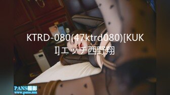 KTRD-080(47ktrd080)[KUKI]エッチ西野翔